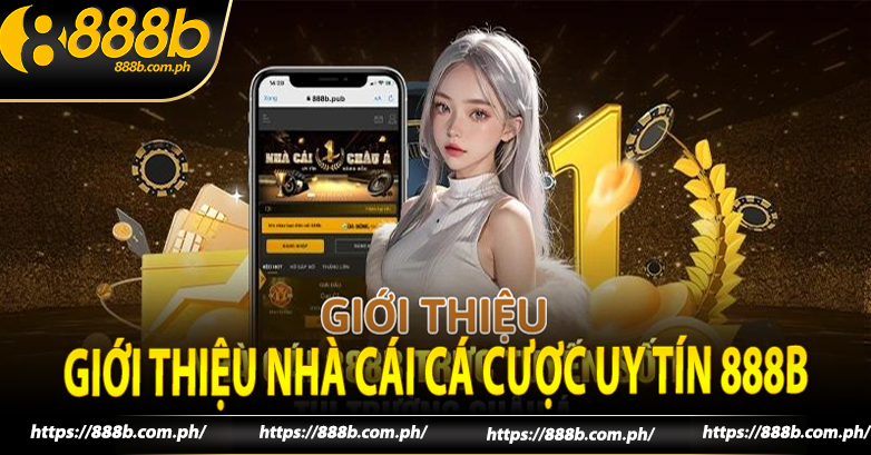 Giới Thiệu Nhà Cái Cá Cược Uy Tín 888b